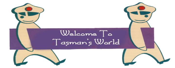Welcome to Tasman's World